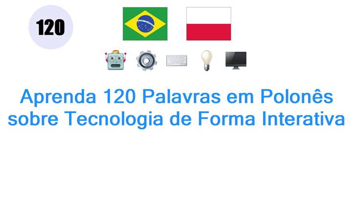 Aprenda 120 Palavras em Polonês sobre Tecnologia de Forma Interativa